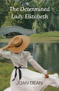 Paperback The Determined Lady Elizabeth Book