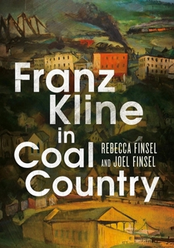 Paperback Franz Kline in Coal Country Book