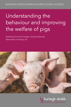 Hardcover Understanding the Behaviour and Improving the Welfare of Pigs Book