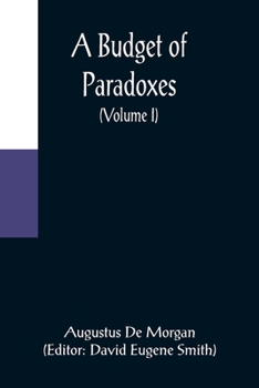 Paperback A Budget of Paradoxes (Volume I) Book