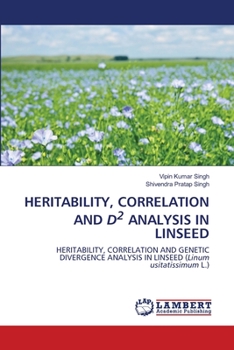 Paperback Heritability, Correlation and D2 Analysis in Linseed Book