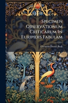 Paperback Specimen Observationum Criticarum In Euripidis Fabulam [Latin] Book