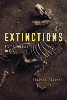 Hardcover Extinctions: From Dinosaurs to You Book