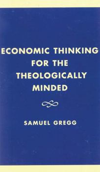 Paperback Economic Thinking for the Theologically Minded Book