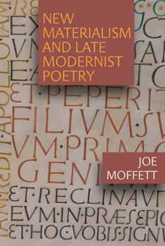 Hardcover New Materialism and Late Modernist Poetry Book