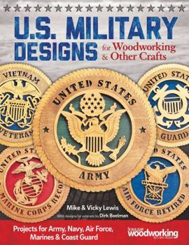 Paperback U.S. Military Designs for Woodworking & Other Crafts: Projects for Army, Navy, Air Force, Marines & Coast Guard Book