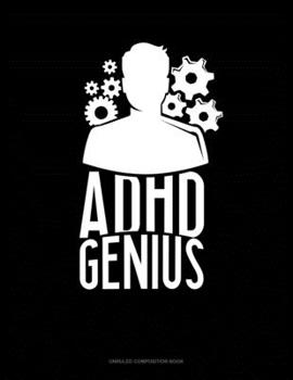 Paperback Adhd Genius: Unruled Composition Book