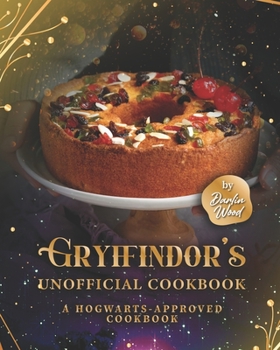 Paperback Gryffindor's Official Cookbook: A Hogwarts-Approved Cookbook Book