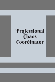 Professional Chaos Coordinator: Lined Notebook 120 pages matte cover