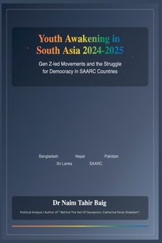 Youth Awakening in South Asia 2024-2025: Gen Z-Led Movements and the Struggle for Democracy in SAARC Countries