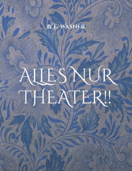 Alles nur Theater !! (German Edition)