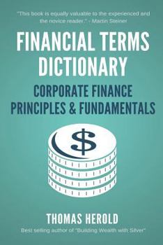 Paperback Financial Terms Dictionary - Corporate Finance Principles & Fundamentals Book