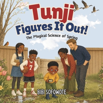 Paperback Tunji Figures It Out!: The Magical Science of Spring Book