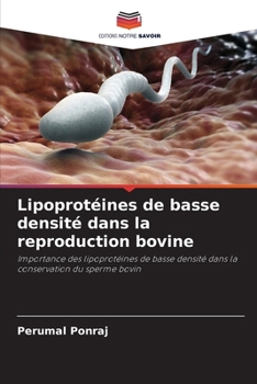 Lipoprotéines de basse densité dans la reproduction bovine (French Edition)