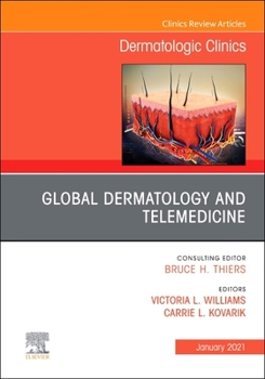 Hardcover Global Dermatology and Telemedicine, an Issue of Dermatologic Clinics: Volume 39-1 Book