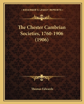 Paperback The Chester Cambrian Societies, 1760-1906 (1906) Book