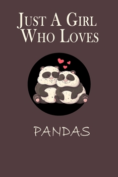 Just A Girl Who Loves Pandas: A beautiful Lined Notebook | Journal | Diary | Notepad, Panda Lover Gifts