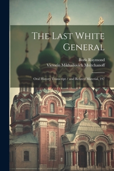 Paperback The Last White General: Oral History Transcript / and Related Material, 197 Book