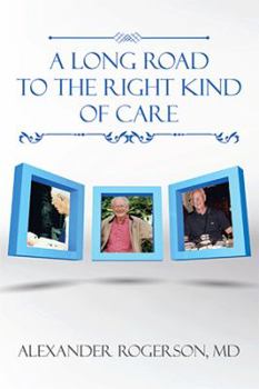 Paperback A Long Road to the Right Kind of Care Book
