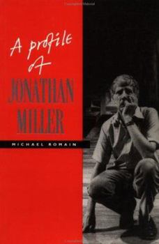 Hardcover A Profile of Jonathan Miller Book