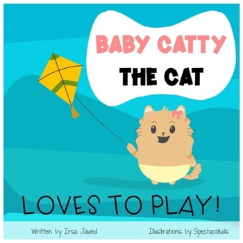 Paperback Baby Catty The Cat loves to play: first words picture book For children ages 0-6, first words for toddlers, toy vocabulary, reading readiness skills, Book