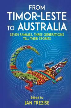 Paperback From Timor-Leste to Australia: Seven families, three generations tell their stories Book