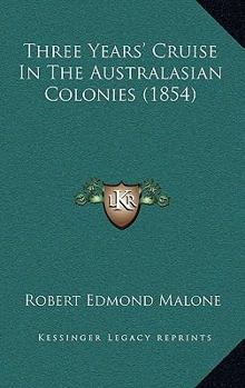 Paperback Three Years' Cruise In The Australasian Colonies (1854) Book