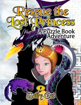 Paperback Rescue the Lost Princess: A Puzzle Book Adventure Book