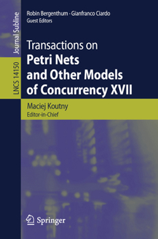 Paperback Transactions on Petri Nets and Other Models of Concurrency XVII Book