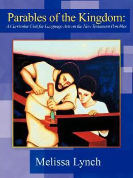 Paperback Parables of the Kingdom: A Curricular Unit for Language Arts on the New Testament Parables Book