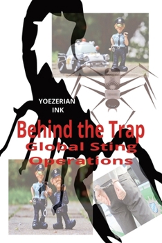 Paperback Behind the Trap: Global Sting Operations Uncovered Book