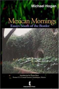 Paperback Mexican Mornings: Essays South of the Border Book