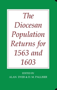 The Diocesan Population Returns for 1563 and 1603 (Records of Social and Economic History)