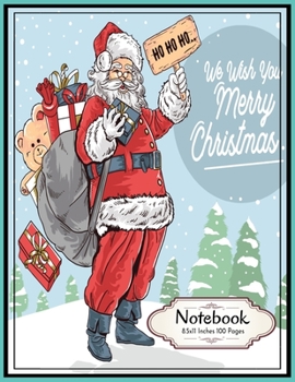 Ho Ho Ho We Wish You Merry Christmas: Lined College Ruled Notebook 8.5x11 Inches 100 Pages Santa claus gifts