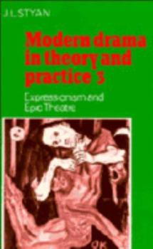 Paperback Modern Drama in Theory and Practice: Volume 3, Expressionism and Epic Theatre Book