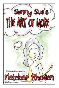 Paperback Sunny Sue's THE ART OF MORE: Lessons of Personal Interaction for Kids and Their Parents Book