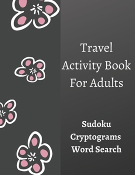 Paperback Travel Activity Book For Adults: 3-In-1: Sudoku, Word Search, Cryptograms, Brain Games, Brain Teasers, Variety Puzzles, 152 Large Print Puzzles, Plane Book