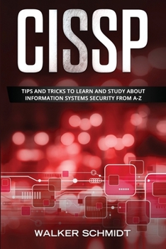 Paperback Cissp: Tips and Tricks to Learn and Study about Information Systems Security from A-Z Book
