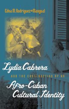 Lydia Cabrera and the Construction of an Afro-Cuban Cultural Identity - Book  of the Envisioning Cuba