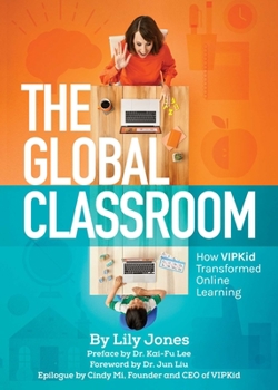 Paperback The Global Classroom: How Vipkid Transformed Online Learning Book