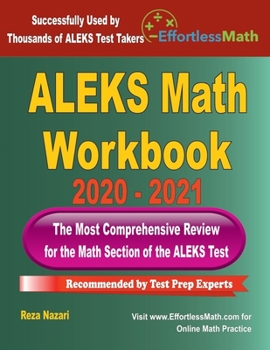 Paperback ALEKS Math Workbook 2020 - 2021: The Most Comprehensive Review for the ALEKS Math Test Book