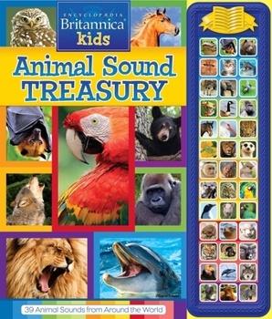 Encyclopedia Britannica Kids - Animal Sound Treasury Book - PI Kids 1503712109 Book Cover