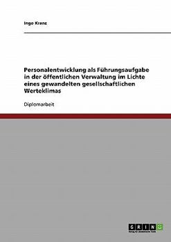 Paperback Personalentwicklung als Führungsaufgabe in der öffentlichen Verwaltung im Lichte eines gewandelten gesellschaftlichen Werteklimas [German] Book