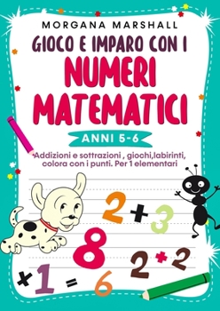 Paperback gioco e imparo con i numeri matematici anni 5-6 [Italian] Book