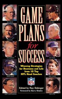 Hardcover Game Plans for Success: Winning Strategies for Business and Life from 10 Top NFL Head Coaches Book