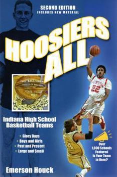 Paperback Hoosiers All: Indiana High School Basketball: Team Names, Glory Seasons, Boys and Girls, Large and Small Book
