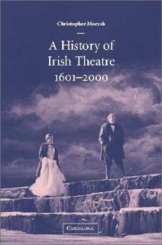 Hardcover A History of Irish Theatre 1601-2000 Book