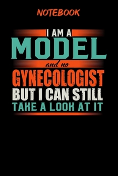 Notebook: Funny Model Notebook, Journal or Planner | Size 6 x 9 | 120 Lined Pages | Office Equipment | Great Gift idea for Christmas or Birthday for a ... but I can still take a look at it