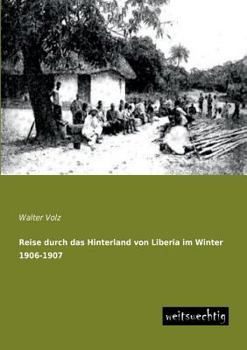 Paperback Reise Durch Das Hinterland Von Liberia Im Winter 1906-1907 [German] Book