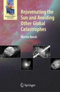 Paperback Rejuvenating the Sun and Avoiding Other Global Catastrophes Book